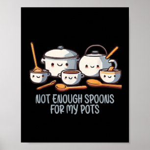 Poster Pas Assez De Spoons Pour Mes Pots Citation De Synd