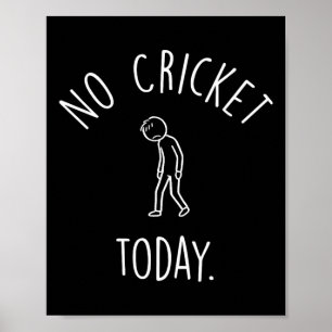 Poster Pas de cricket aujourd'hui triste Stick Figure Ama
