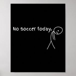 Poster Pas De Football Aujourd'Hui Cadeau Pour Les Amateu