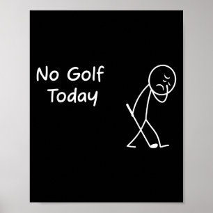 Poster Pas de golf aujourd'hui Funny Sad Graphman Stickma