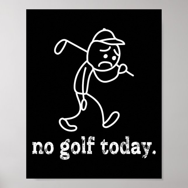 Poster Pas de Golf Aujourd'hui Funny Sad Stickman Golfer  (Devant)