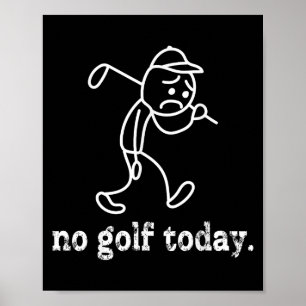 Poster Pas de Golf Aujourd'hui Funny Sad Stickman Golfer 