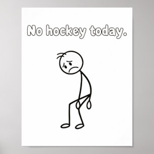 Poster Pas de hockey aujourd'hui tenue de hockey drôle tr