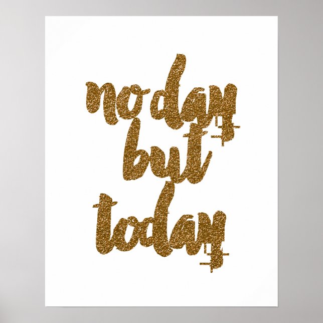 Poster "Pas de jour, mais aujourd'hui" Brush Motivational (Devant)