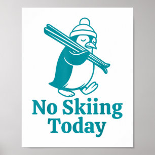 Poster Pas De Ski Aujourd'Hui Triste Pingouin Drôle Plais