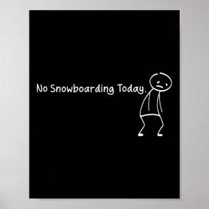 Poster Pas De Snowboard Aujourd'Hui Drôle Stickman Snowbo