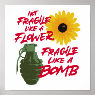 Poster Pas fragile comme une fleur fragile comme une bomb