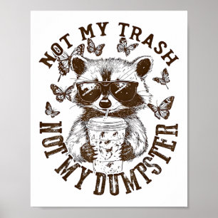 Poster Pas ma poubelle pas ma poubelle Funny Raccoon Iced