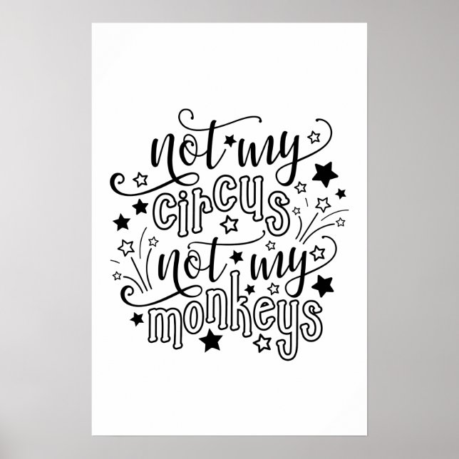 Poster Pas mon cirque pas mes singes drôle Maman politiqu (Devant)