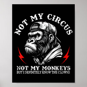 Poster Pas Mon Cirque Pas Mes Singes Mais Je Connais Tous