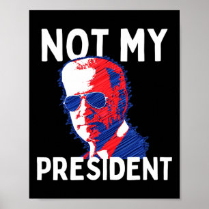 Poster Pas mon président Biden - Pro Trump 2020 Républica