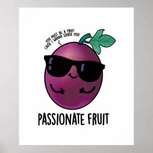 Poster Passionate Fruit Funny Passion Fruit Pun 