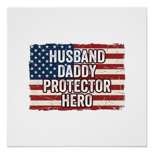 Poster Patriotic Husband Daddy Protector Hero Flag Shirt  (Devant)