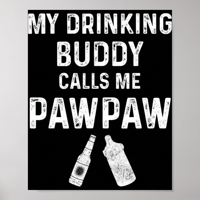 Poster Paw Paw New Grandpa Pawpaw Funny My Drinking Buddy (Devant)