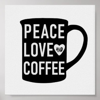 Poster Peace Love and Coffee | Citation de Mug noir et bl