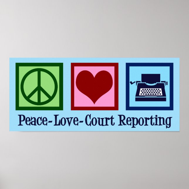 Poster Peace Love Court Reporting (Devant)