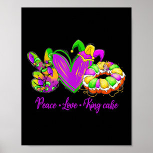 Poster Peace Love King Cake Funny Mardi Gras Party Carniv