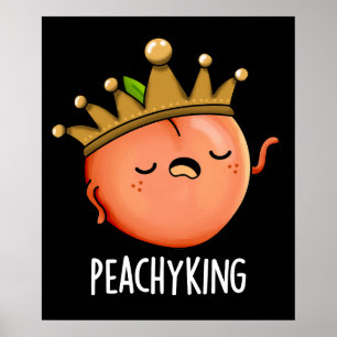 Poster Peachy King Funny Peach Pun Pun Dark BG