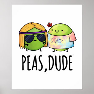 Poster Peas Dude Funny Hippie Pea Pun