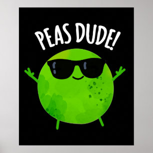 Poster Peas Dude Funny Veggie Pea Pun Dark BG