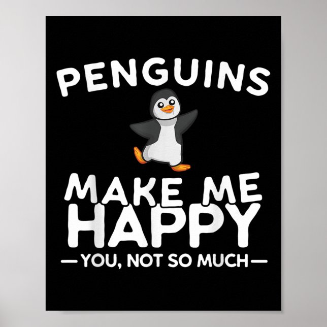 Poster Penguins Make Me Happy You Not So Much Funny Pengu (Devant)