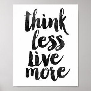 Poster Pense à moins de vivre plus