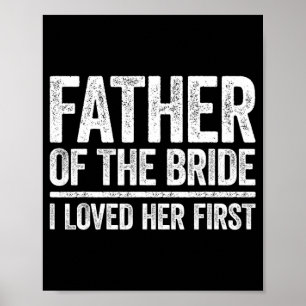 Poster Père de la mariée Je l'aime d'abord T-shirt Père