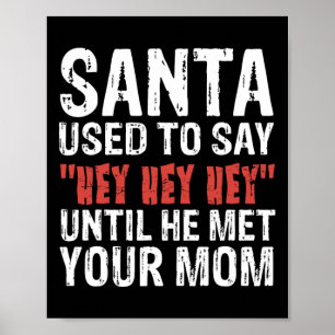 Poster Père Noël Dit Qu'Il Est Allé Jusqu'À Ce Qu'Il Ait