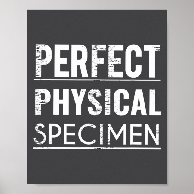 Poster Perfect Physical Specimen Quote Funny Saying Gift  (Devant)