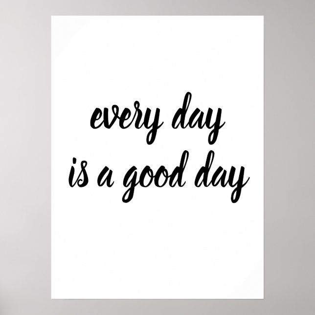 Poster Personnalisable chaque jour est une bonne journée (Devant)