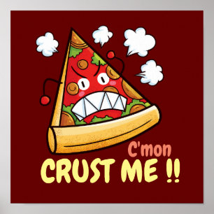 Poster Personnalisable C'mon Crust Me! !