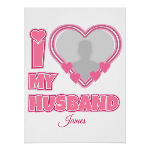 Poster Personnalisé I Love My Husband - Ajouter Photo & N