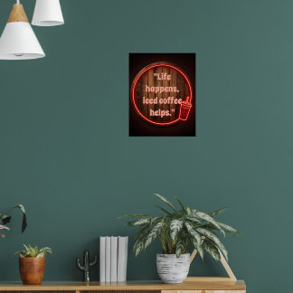 Poster Personnaliser La vie arrive, le café glacé aide En