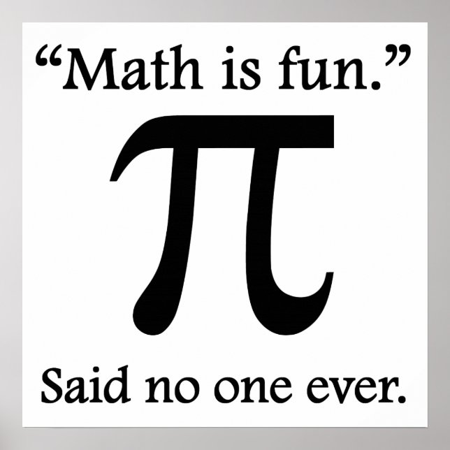 Poster Personne N'A Jamais Dit Que Les Maths Sont Amusant (Devant)