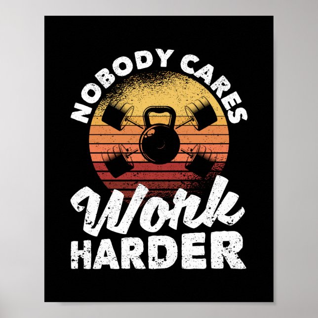 Poster Personne Ne Se Soucie De Travailler Plus Dur Motiv (Devant)