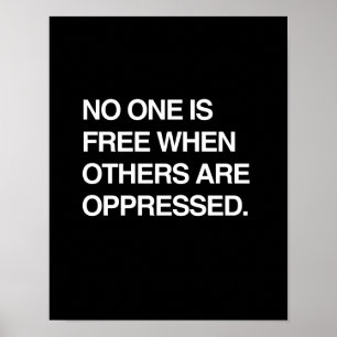 POSTER PERSONNE N'EST LIBRE QUAND D'AUTRES SONT OPPRIMÉS