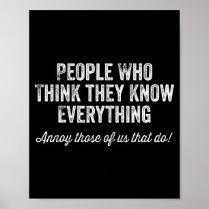 Poster Personnes qui pensent tout savoir Sarcastic