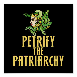 Poster Petrifier le patriarcat féministe Medusa