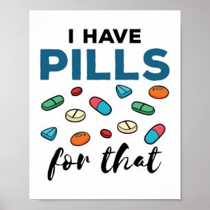 Poster Pharmacien Tech J'ai des pilules pour ça