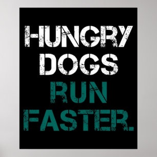 Poster Philly Hungry Dogs Run Plus Rapidement