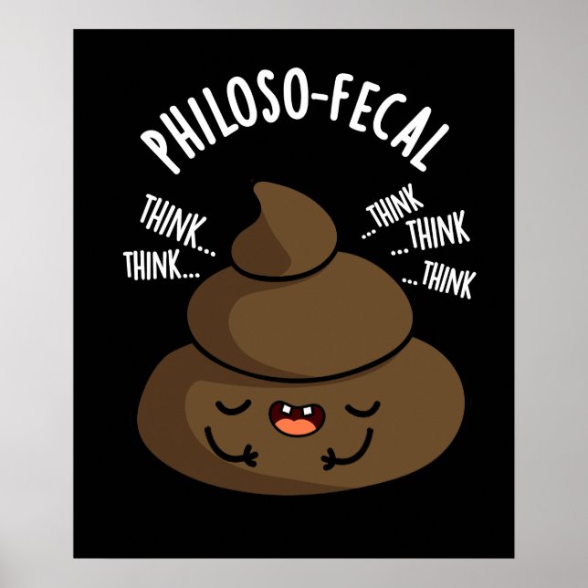 Poster Philosop fecal Funny Poop Pun Poop Dark BG (Devant)
