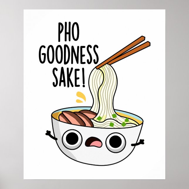 Poster Pho Goodness Sake Funny Noodle Pun (Devant)