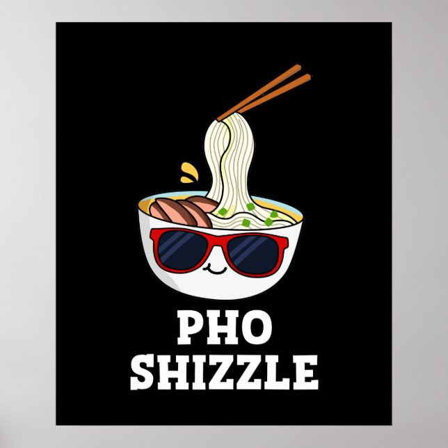 Poster Pho Shizzle Funny Noodle Pun Dark BG (Devant)