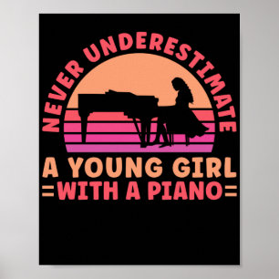 Poster Pianist Never Underestimate A Young Girl With A