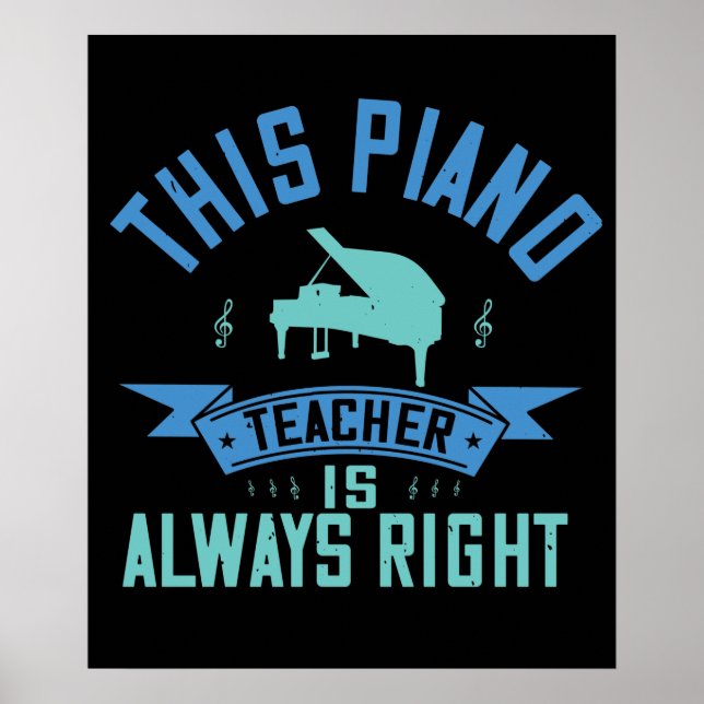 Poster Piano - Le Professeur De Piano A Toujours Raison (Devant)