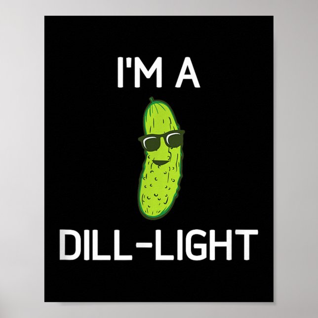 Poster Pickle Pun, Je Suis Un Feu De Dill, Drôle, Blagues (Devant)