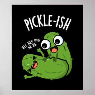 Poster Pickle Ticklish Funny Pickle Pickle Puns Dark BG
