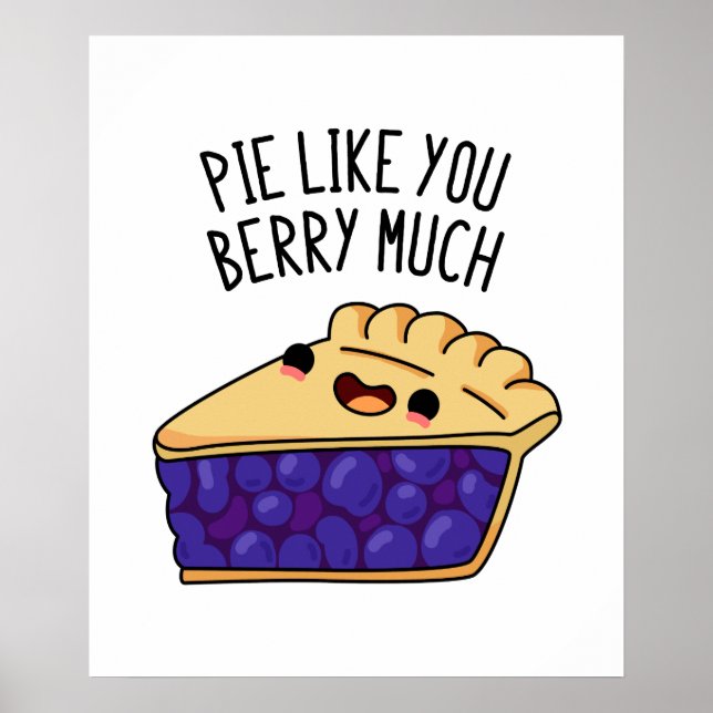 Poster Pie Comme Vous Berry Beaucoup Drôle Pie Pun (Devant)