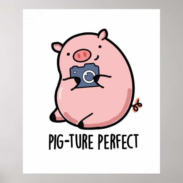 Poster Pig-ture Perfect Funny Photography Pig Pun (Devant)