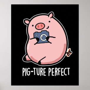Poster Pig-ture Perfect Funny Photography Pig Pun Pig Dar
